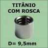 Virola de Titânio Importada C/ ROSCA - 9,5mm