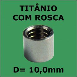 Virola de Titânio Importada C/ ROSCA - 10,0mm
