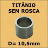 Virola de Titânio Importada S/ ROSCA - 10,5mm