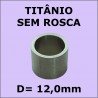 Virola de Titânio Importada S/ ROSCA - 12,0mm