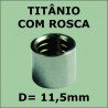 Virola de Titânio Importada C/ ROSCA - 11,5mm
